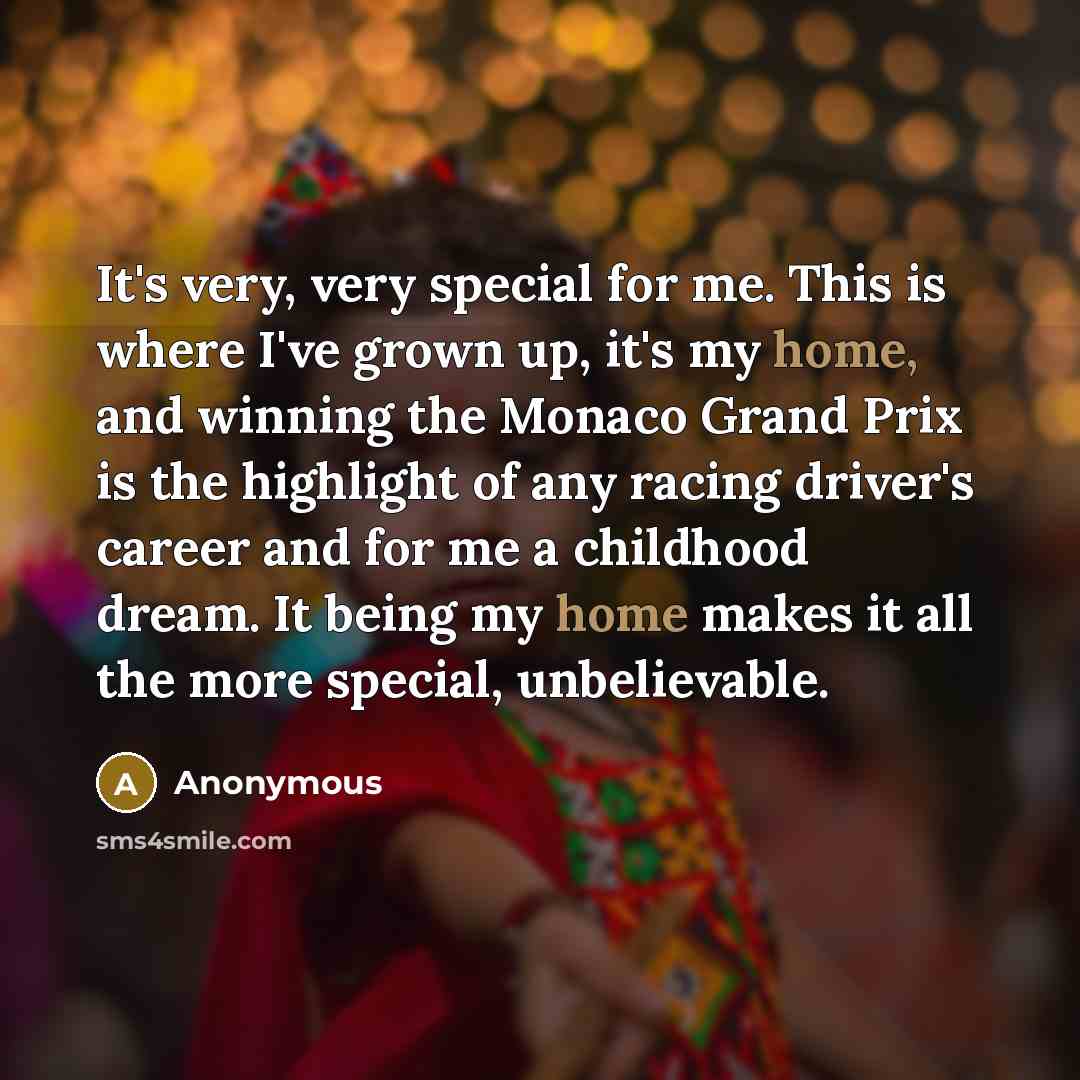 “It's very, very special for me. This is where I've…” quote by Anonymous