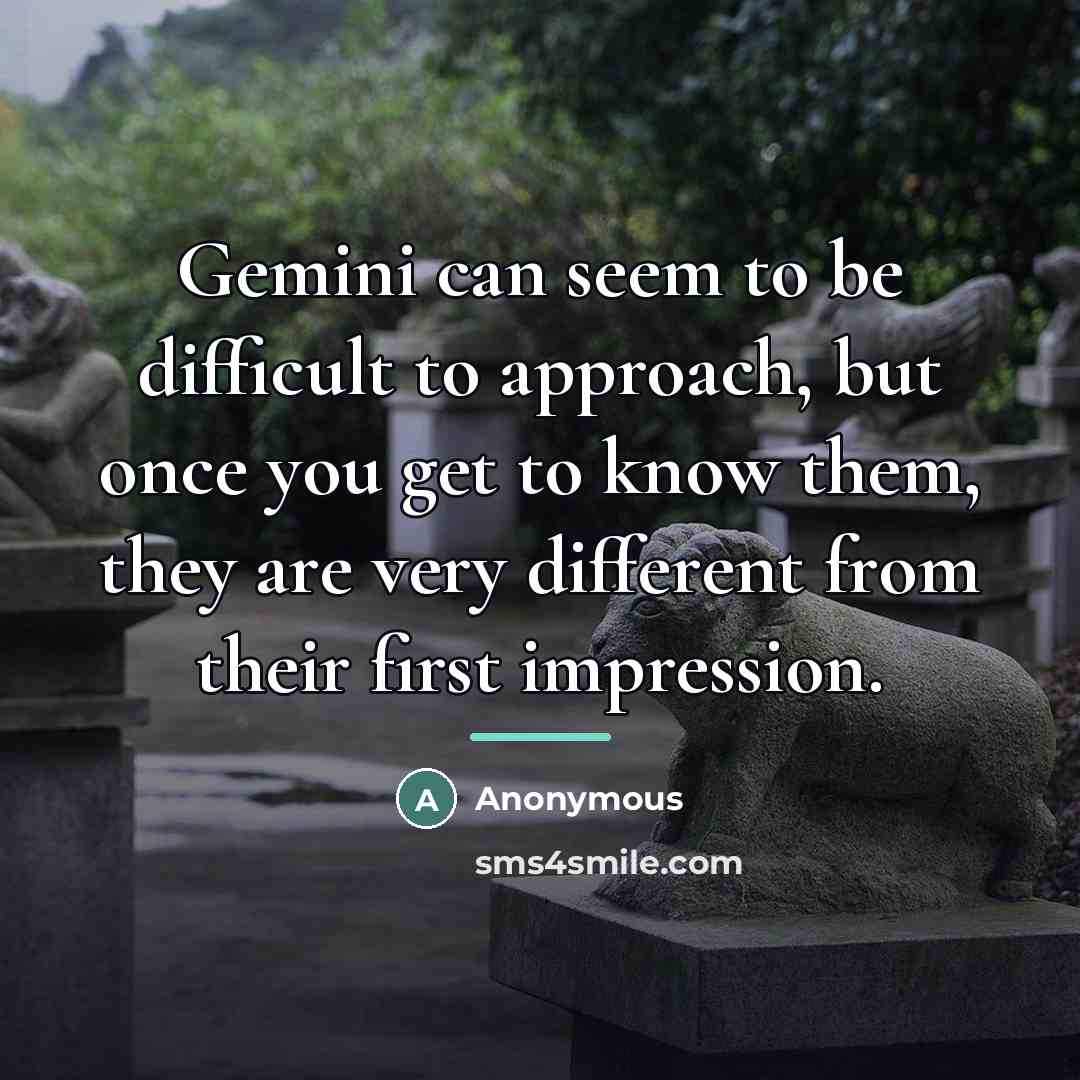 “Gemini can seem to be difficult to approach, but once…” quote by Anonymous