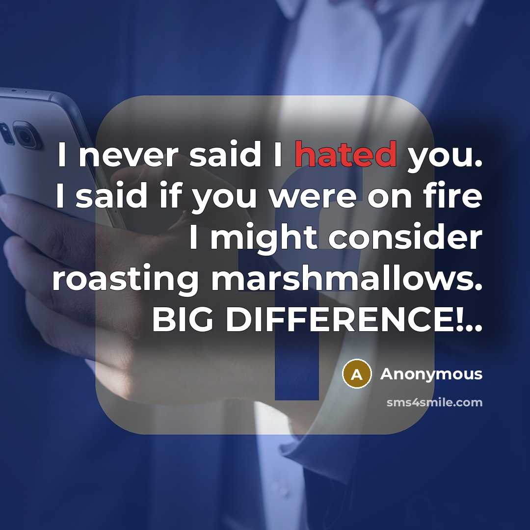 “I never said I hated you. I said if you…” quote by Anonymous