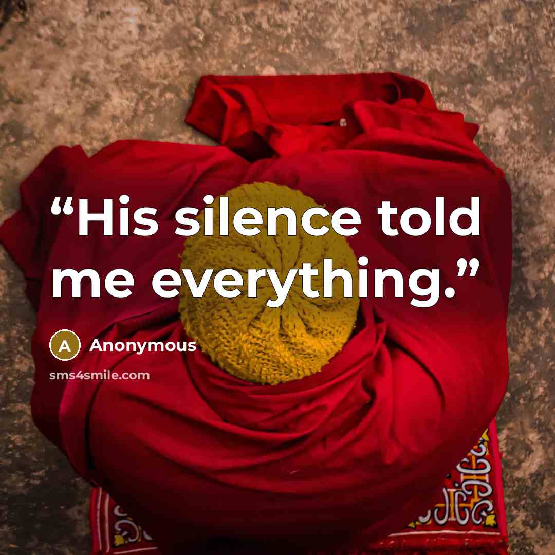 “His silence told me everything.” quote by Anonymous