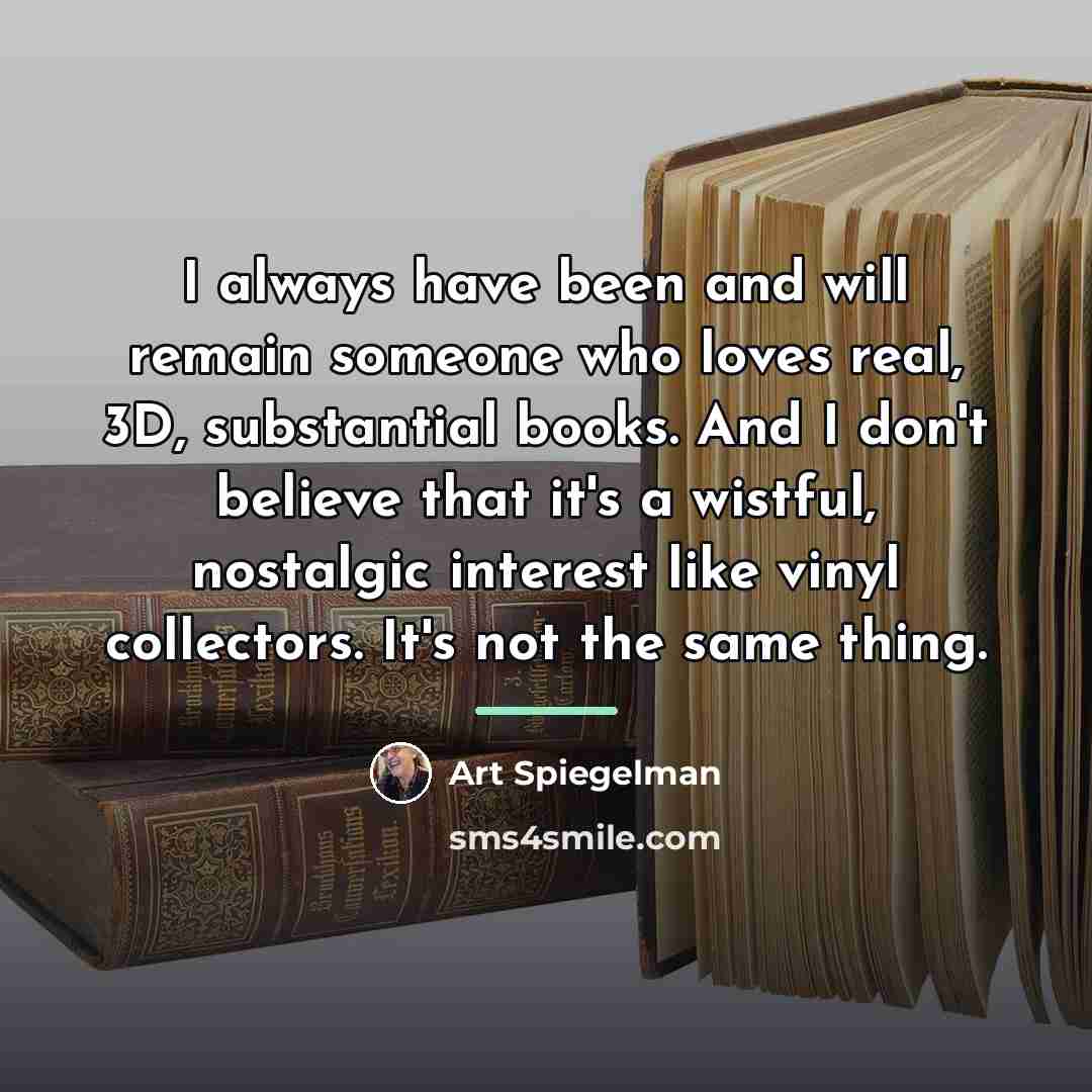 “I always have been and will remain someone who loves…” quote by Art Spiegelman