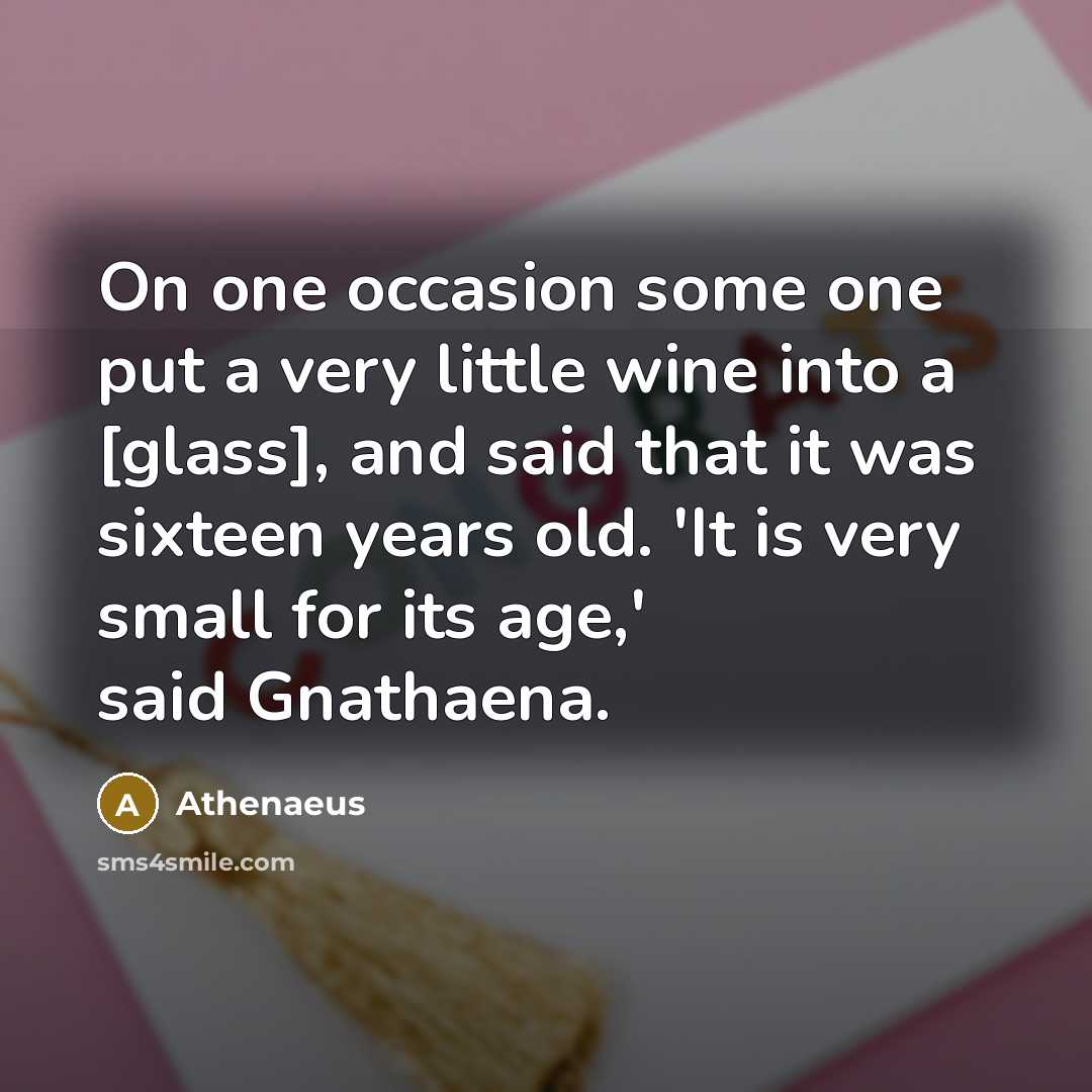 “On one occasion some one put a very little wine…” quote by Athenaeus