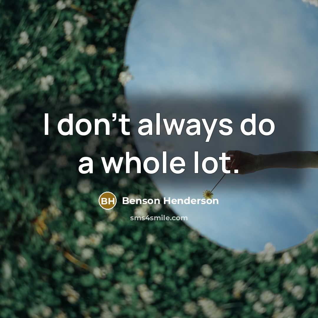 “I don't always do a whole lot.…” quote by Benson Henderson