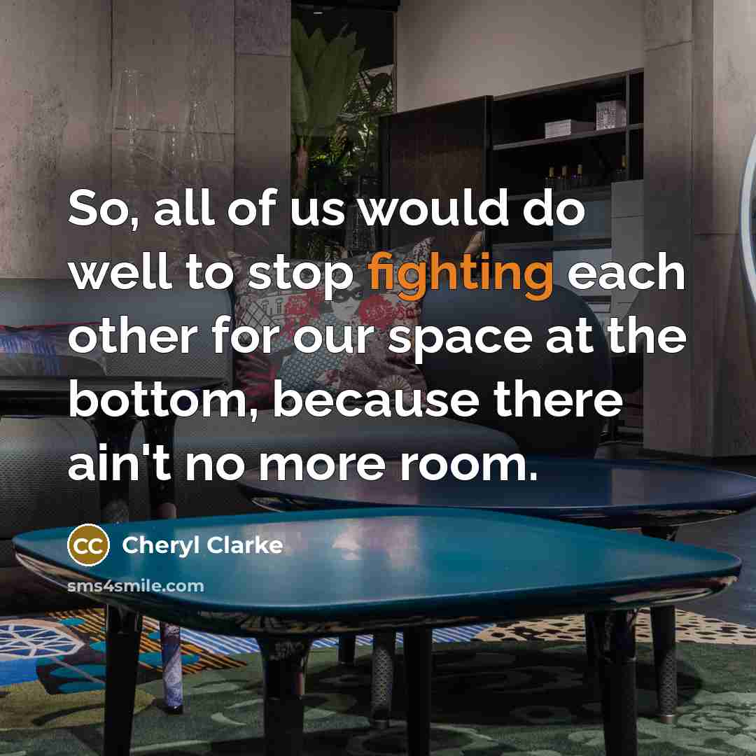 “So, all of us would do well to stop fighting…” quote by Cheryl Clarke