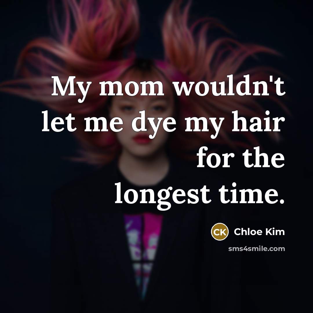 “My mom wouldn't let me dye my hair for the…” quote by Chloe Kim