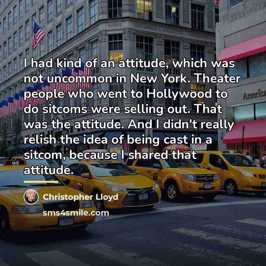 “I had kind of an attitude, which was not uncommon…” quote by Christopher Lloyd