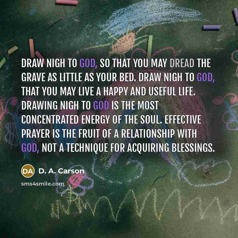 “Draw nigh to God, so that you may dread the…” quote by D. A. Carson