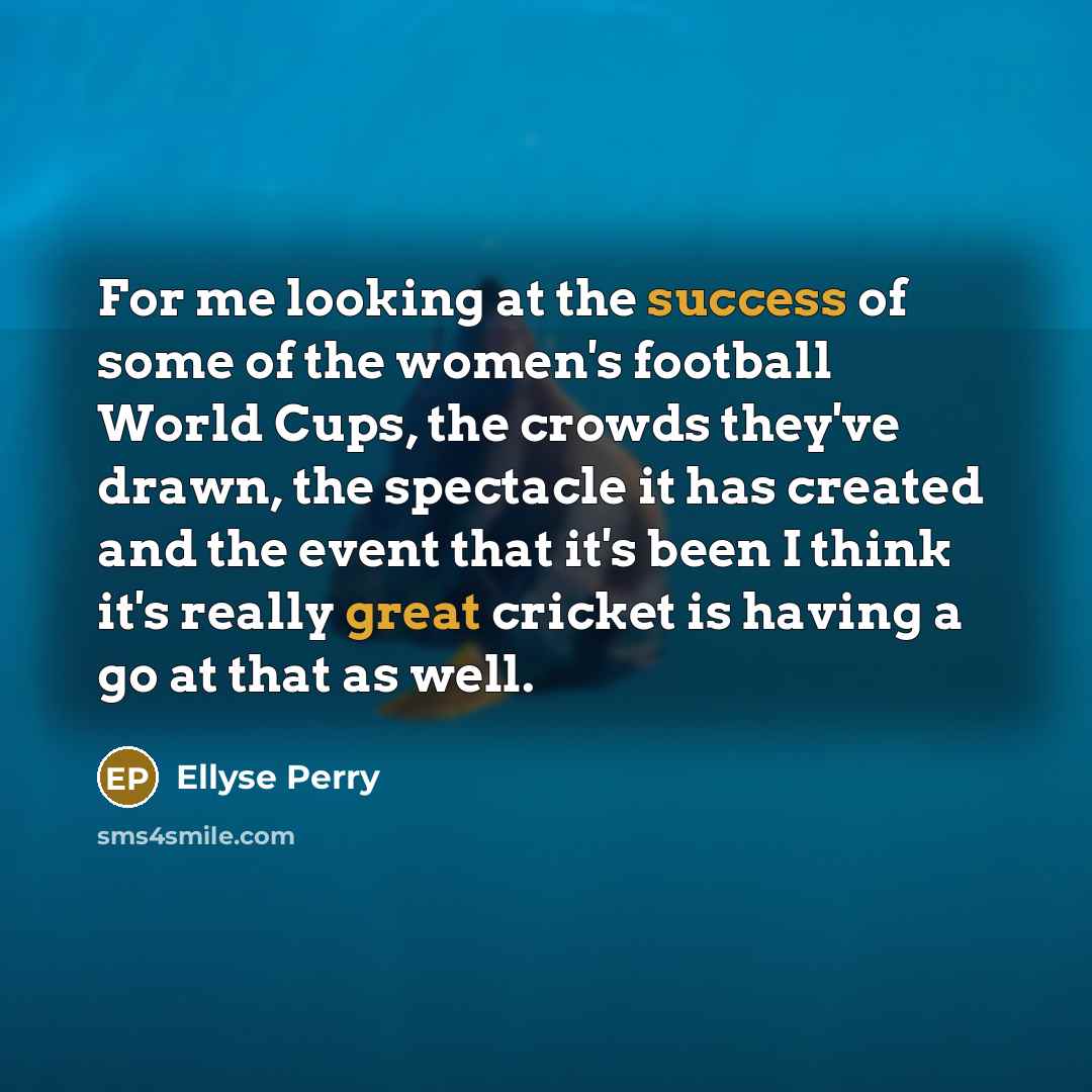 “For me looking at the success of some of the…” quote by Ellyse Perry
