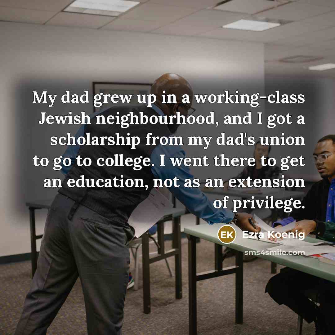“My dad grew up in a working-class Jewish neighbourhood, and…” quote by Ezra Koenig