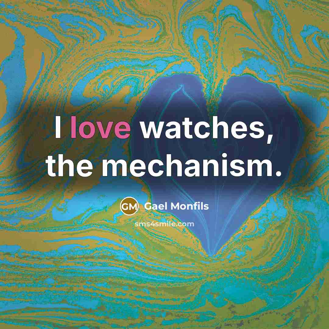 “I love watches, the mechanism.…” quote by Gael Monfils