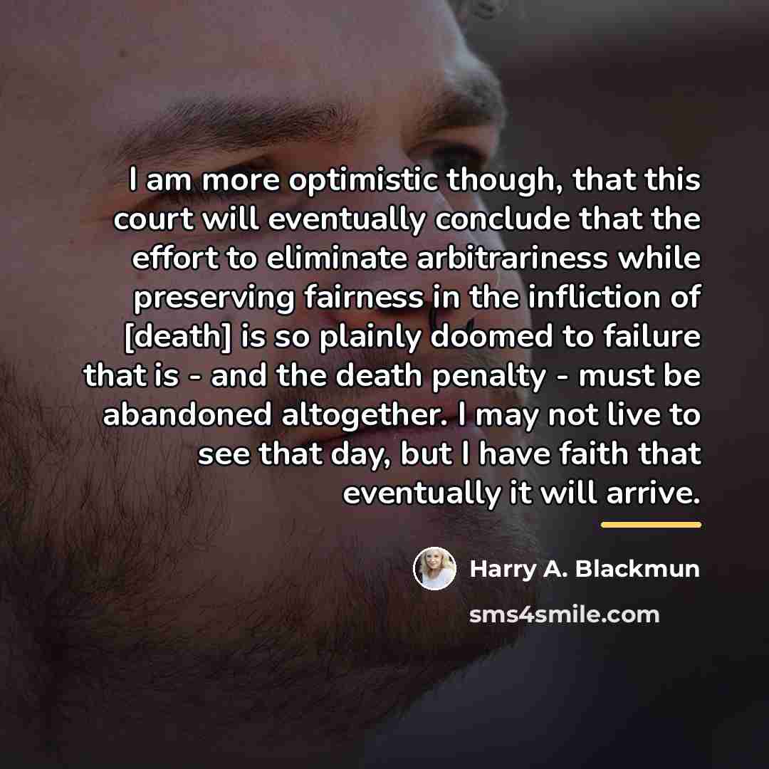 “I am more optimistic though, that this court will eventually…” quote by Harry A. Blackmun