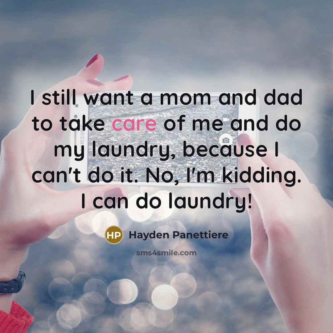 “I still want a mom and dad to take care…” quote by Hayden Panettiere