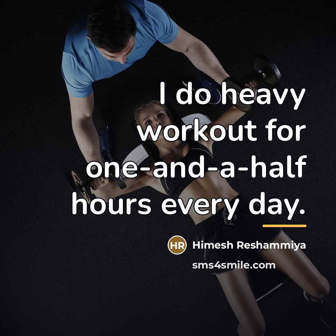 “I do heavy workout for one-and-a-half hours every day.…” quote by Himesh Reshammiya