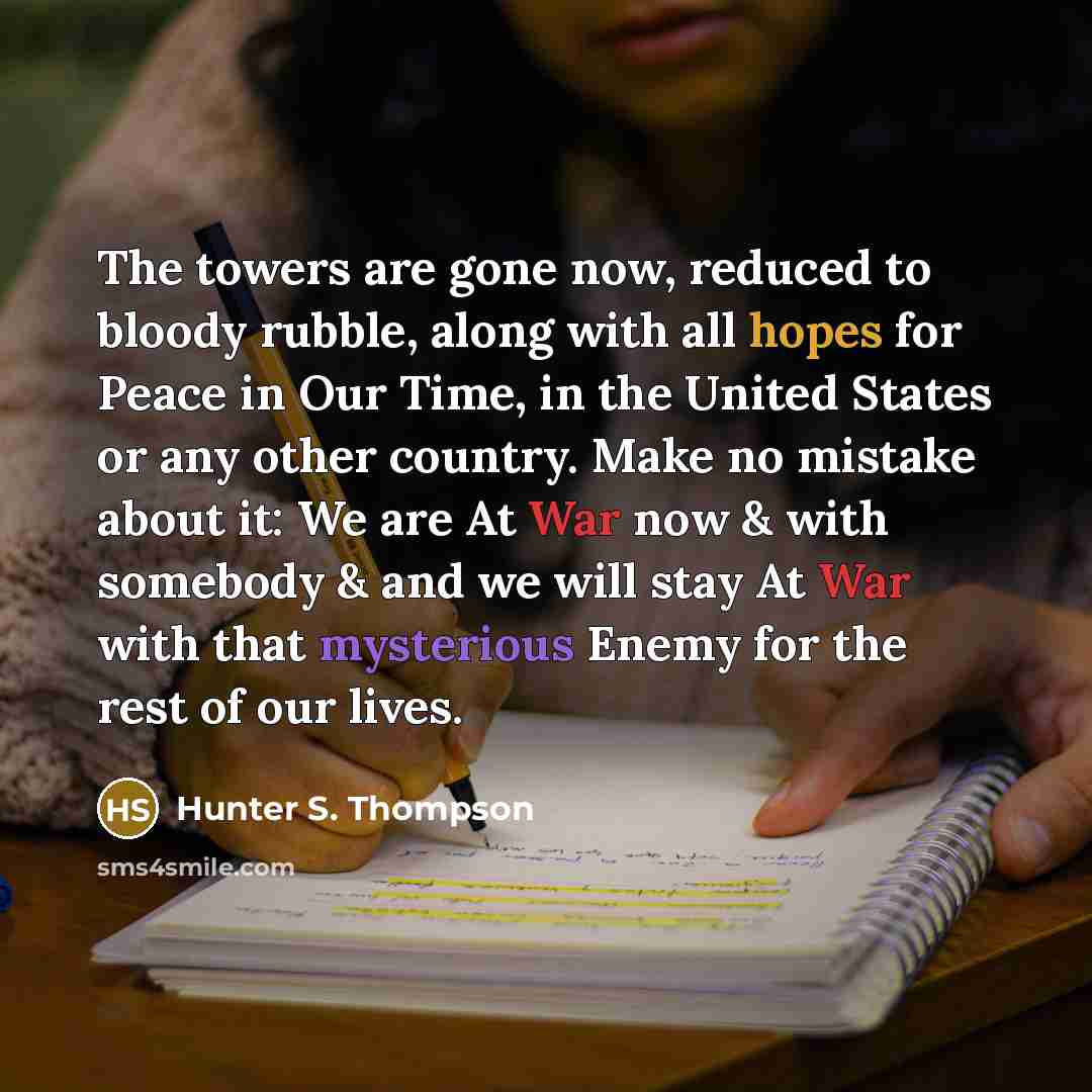 “The towers are gone now, reduced to bloody rubble, along…” quote by Hunter S. Thompson