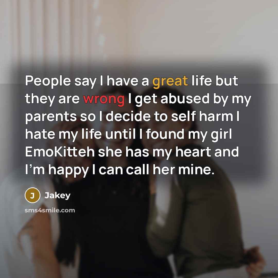 “People say I have a great life but they are…” quote by Jakey