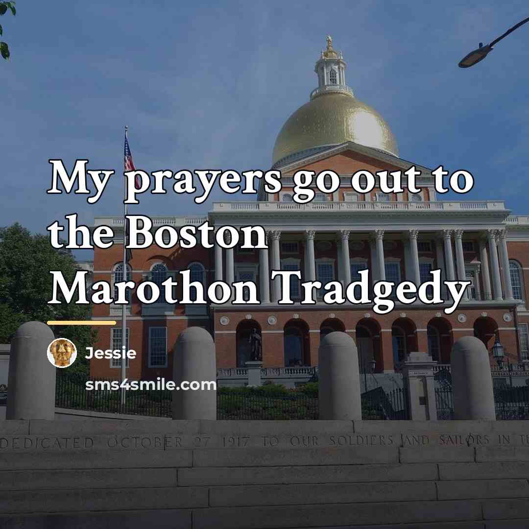 “My prayers go out to the Boston Marothon Tradgedy…” quote by Jessie