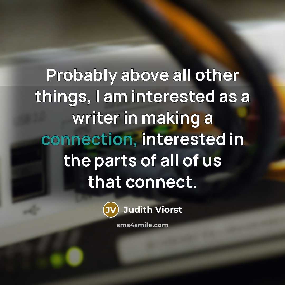 “Probably above all other things, I am interested as a…” quote by Judith Viorst