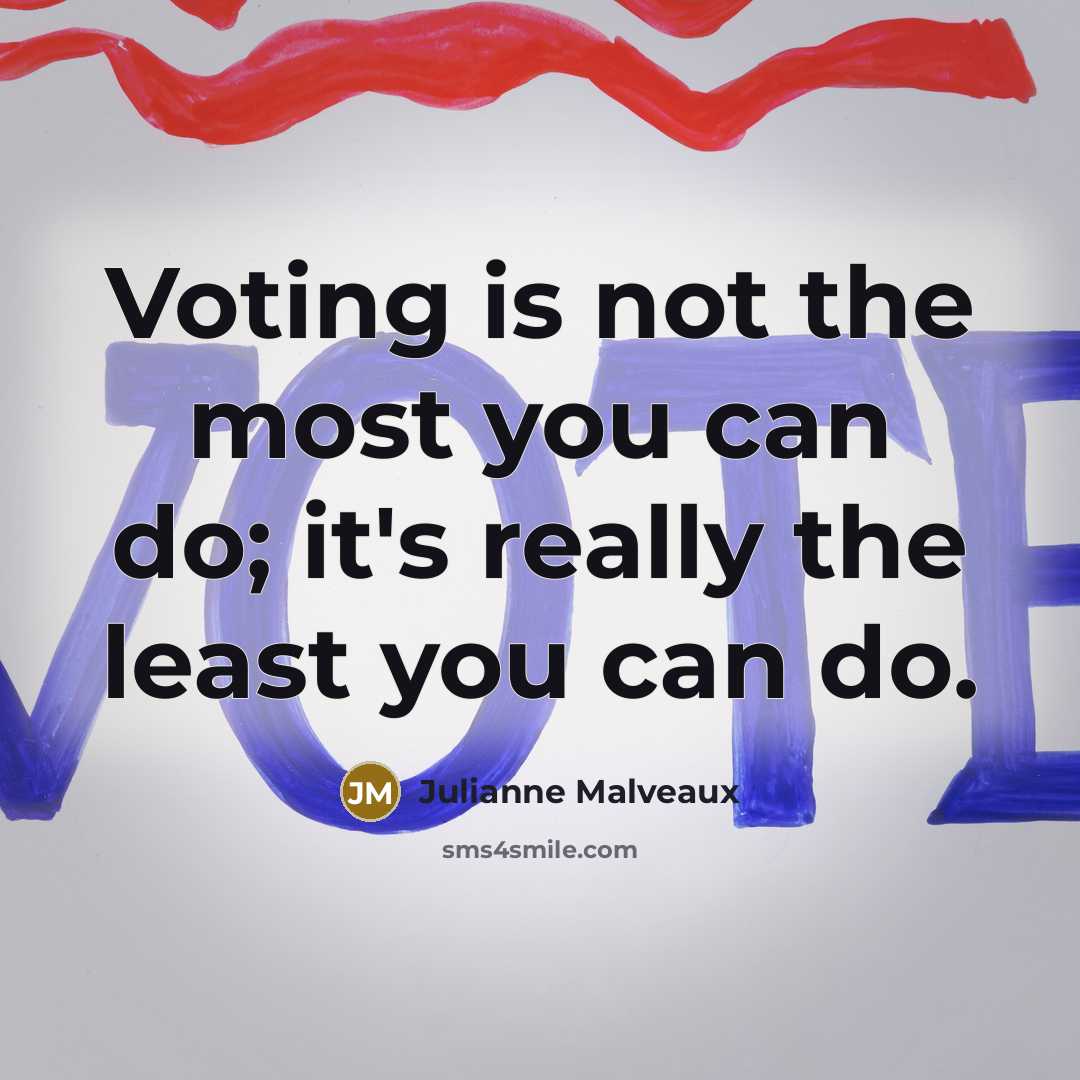 “Voting is not the most you can do; it's really…” quote by Julianne Malveaux