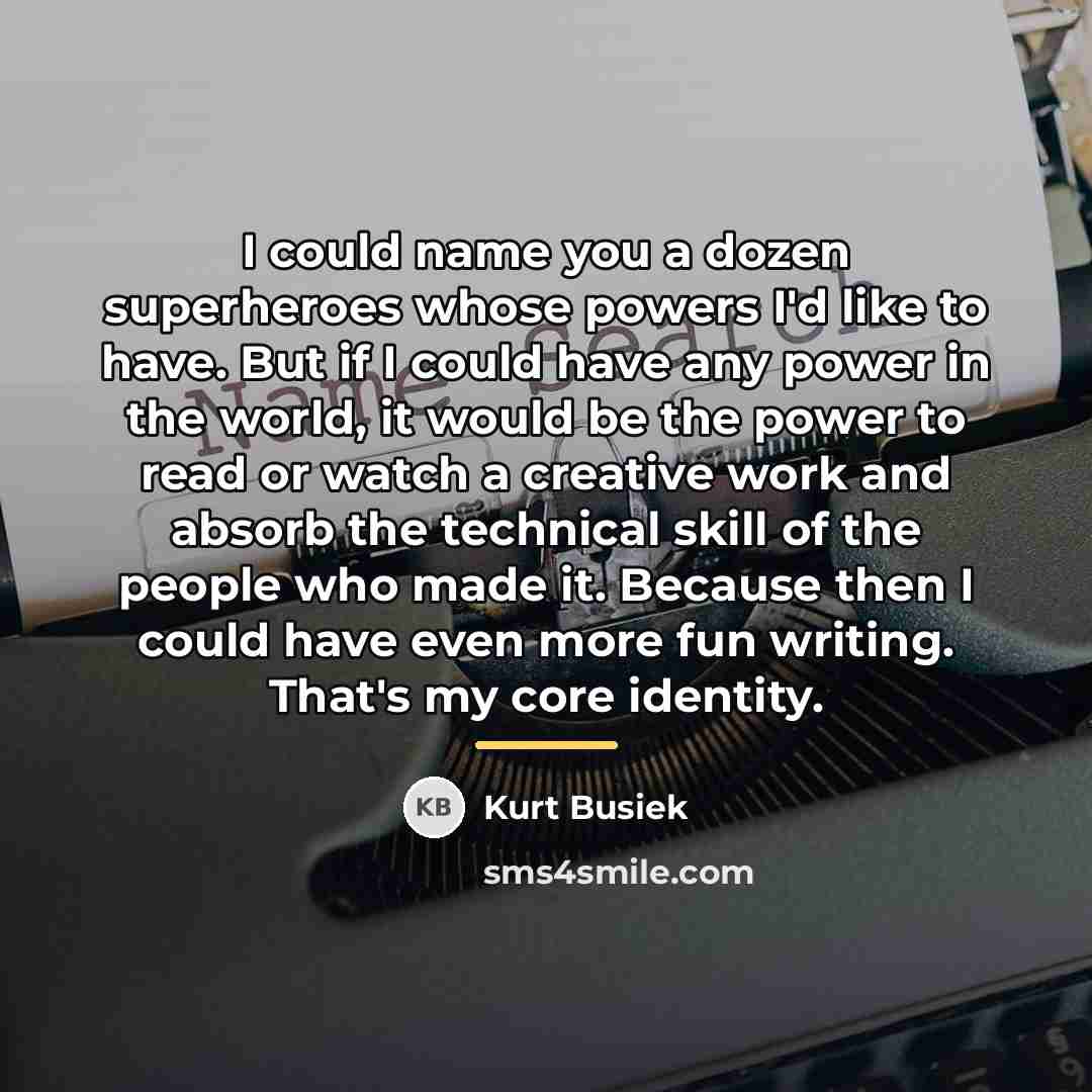 “I could name you a dozen superheroes whose powers I'd…” quote by Kurt Busiek