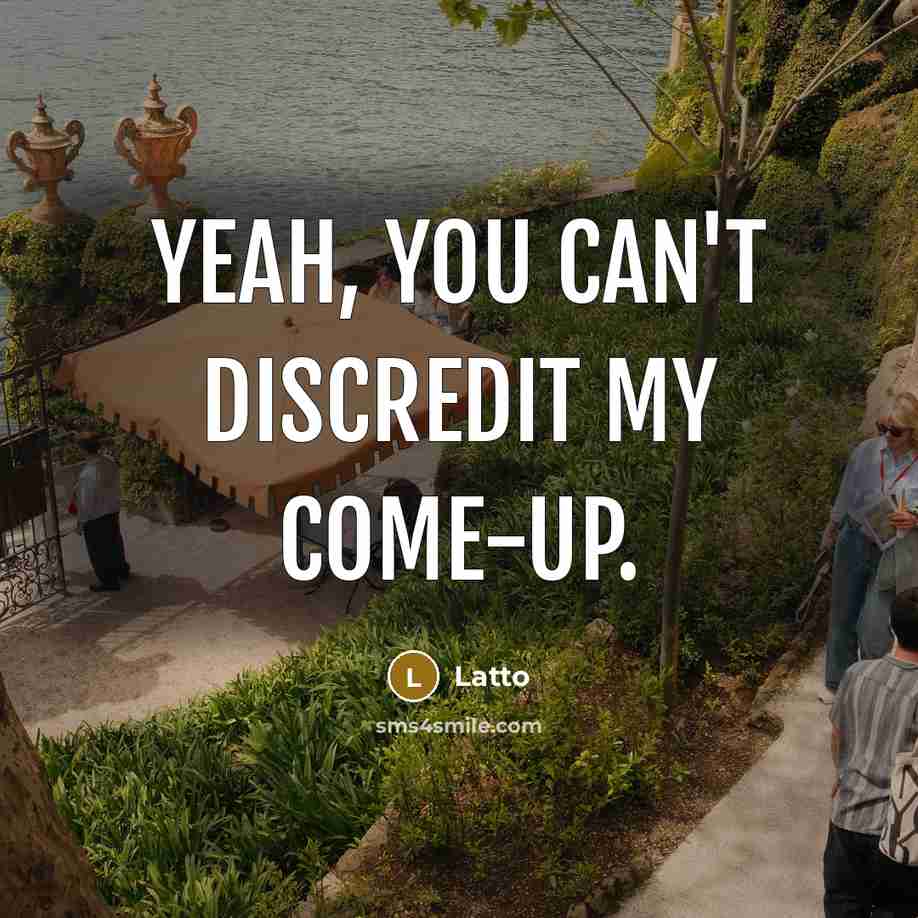 “Yeah, you can't discredit my come-up.…” quote by Latto