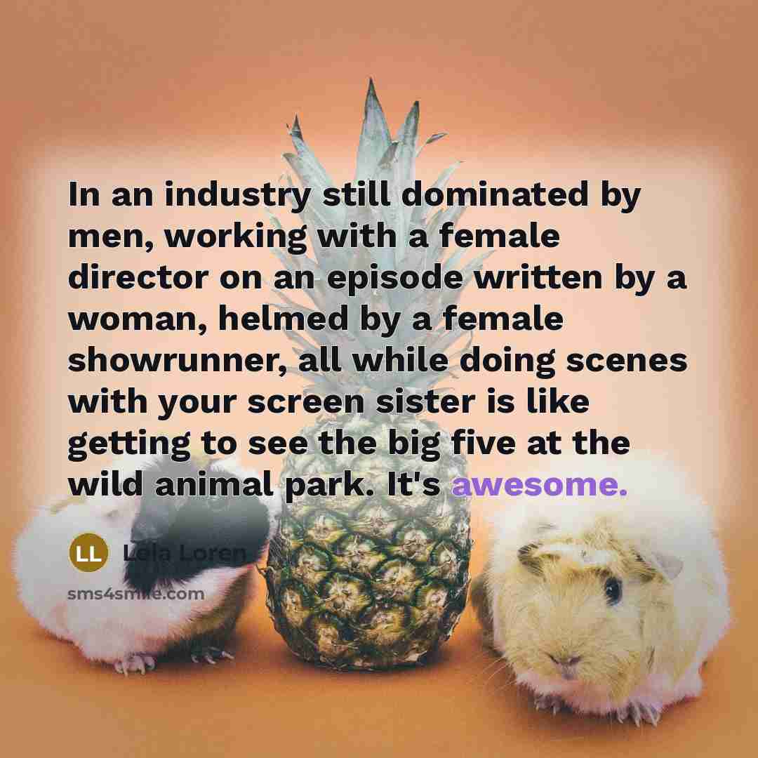 “In an industry still dominated by men, working with a…” quote by Lela Loren