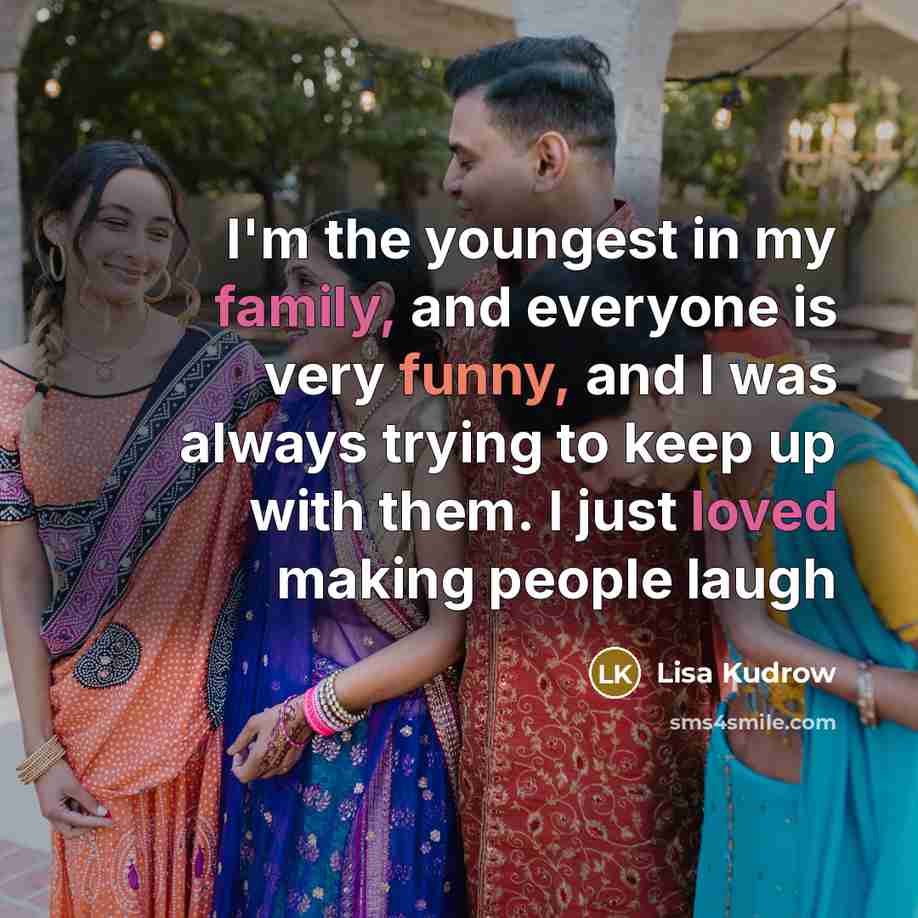 “I'm the youngest in my family, and everyone is very…” quote by Lisa Kudrow