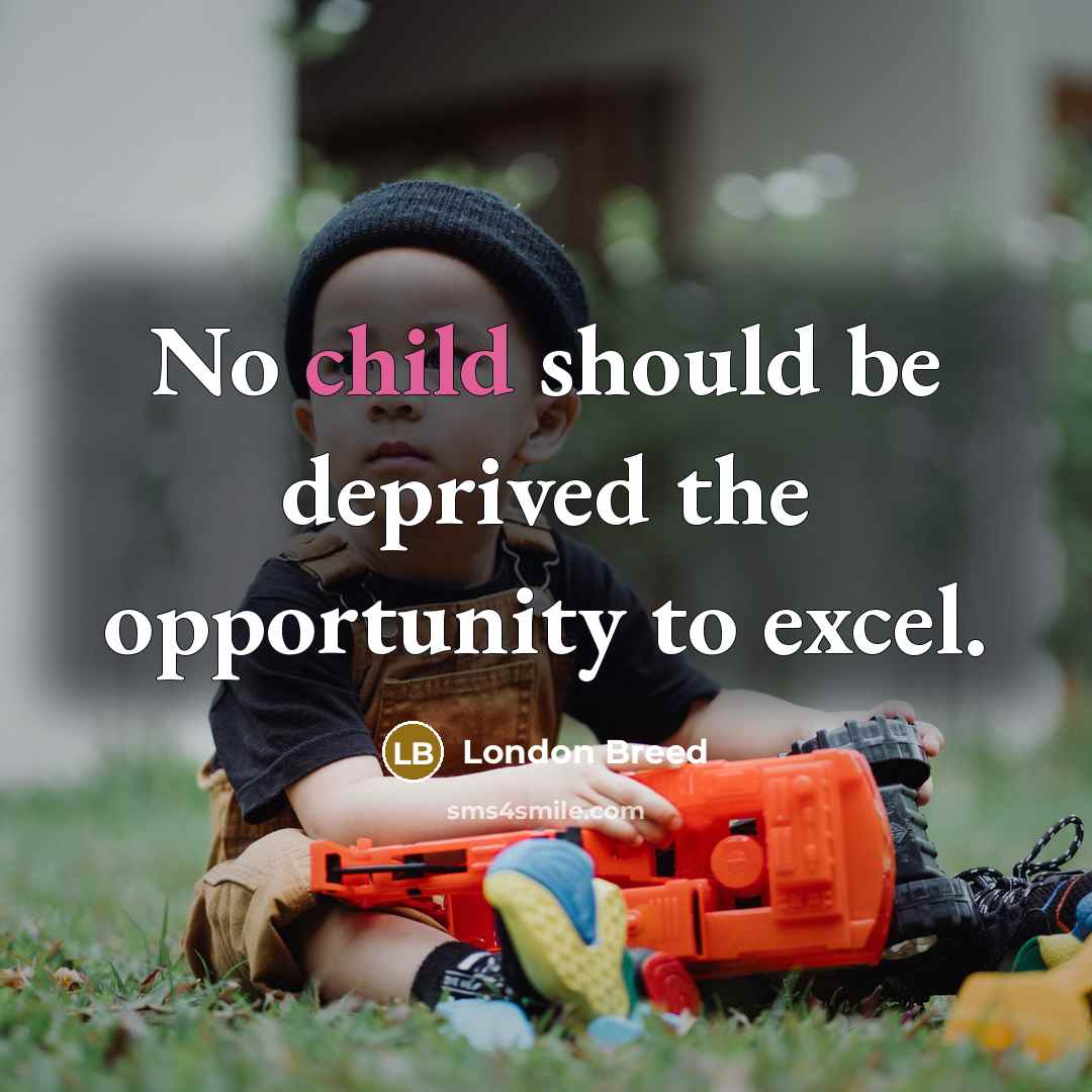 “No child should be deprived the opportunity to excel.…” quote by London Breed