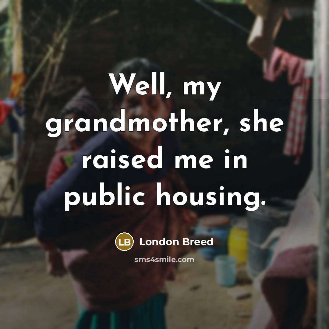 “Well, my grandmother, she raised me in public housing.…” quote by London Breed