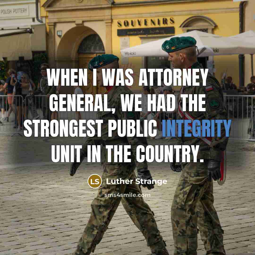 “When I was attorney general, we had the strongest public…” quote by Luther Strange
