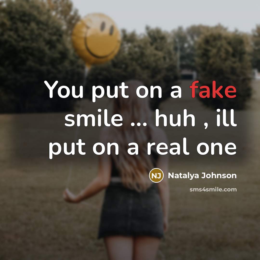 “You put on a fake smile ... huh , ill…” quote by Natalya Johnson