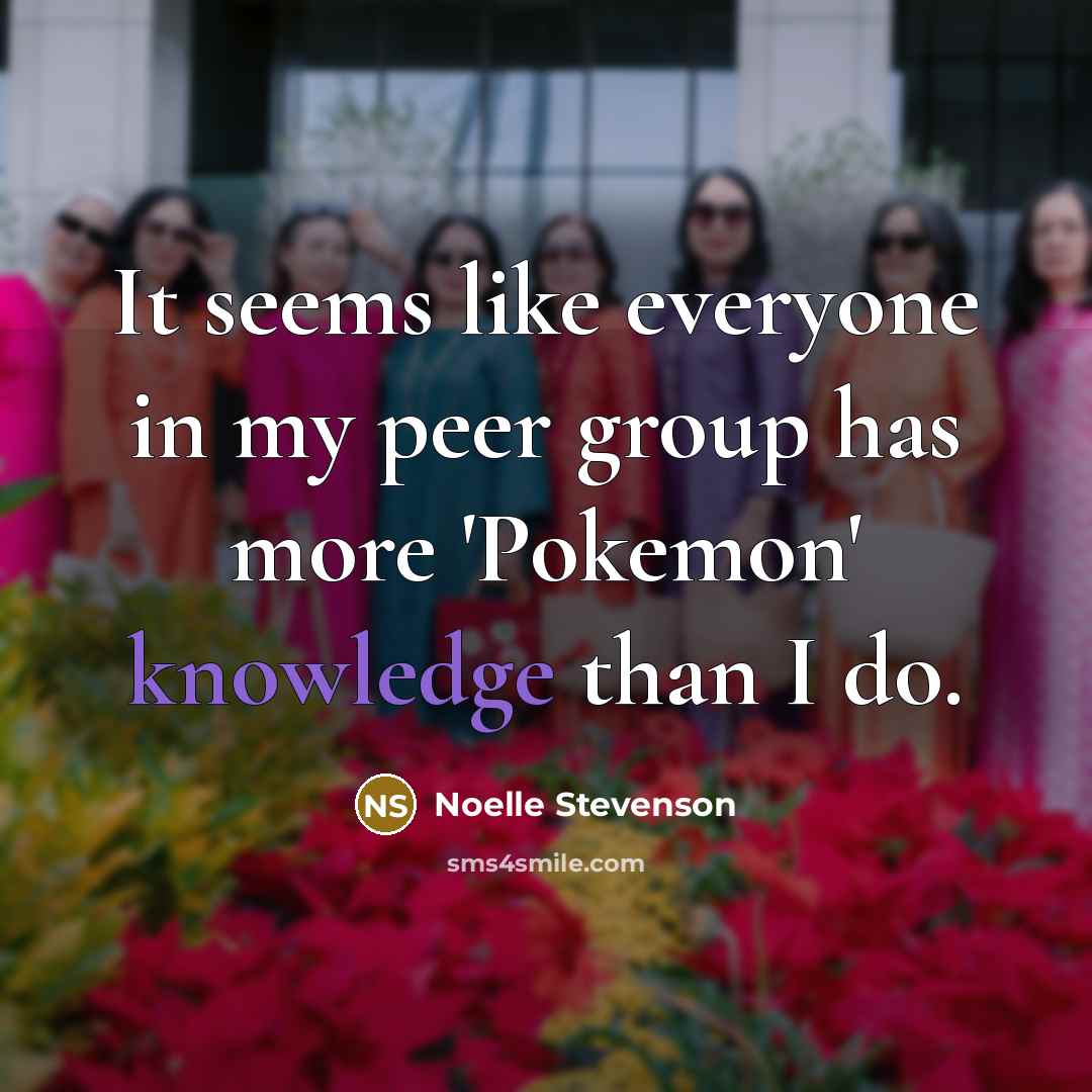 “It seems like everyone in my peer group has more…” quote by Noelle Stevenson