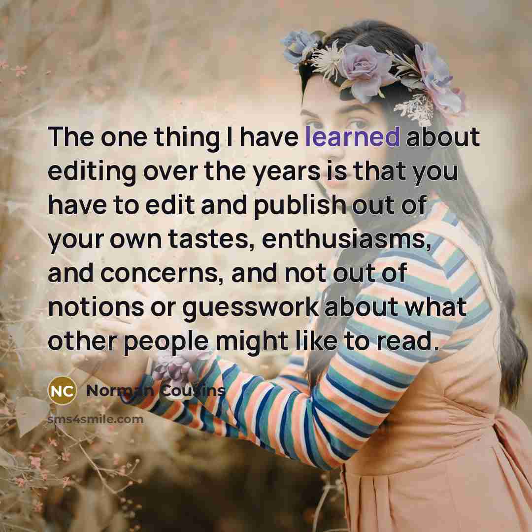 “The one thing I have learned about editing over the…” quote by Norman Cousins