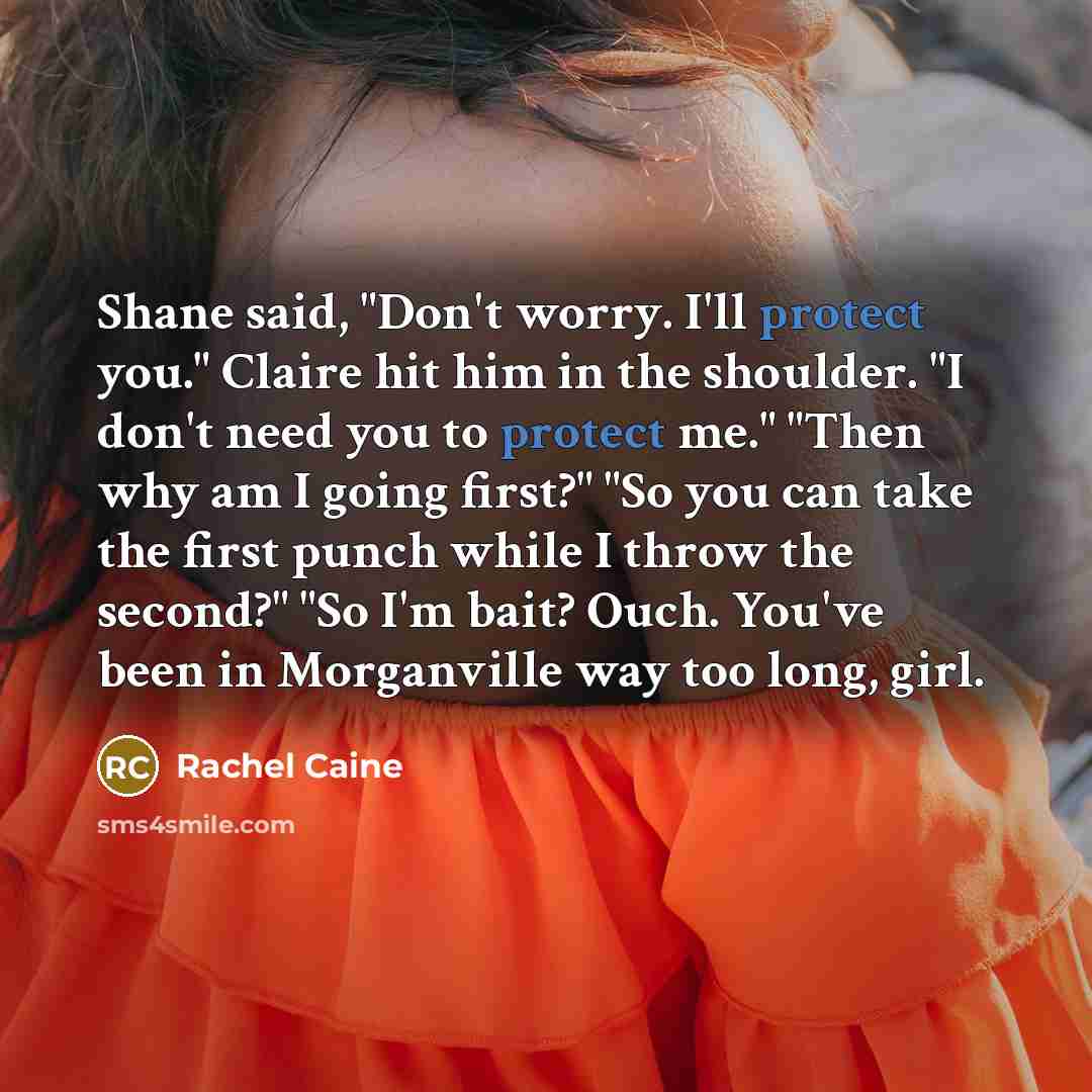 “Shane said, "Don't worry. I'll protect you." Claire hit him…” quote by Rachel Caine