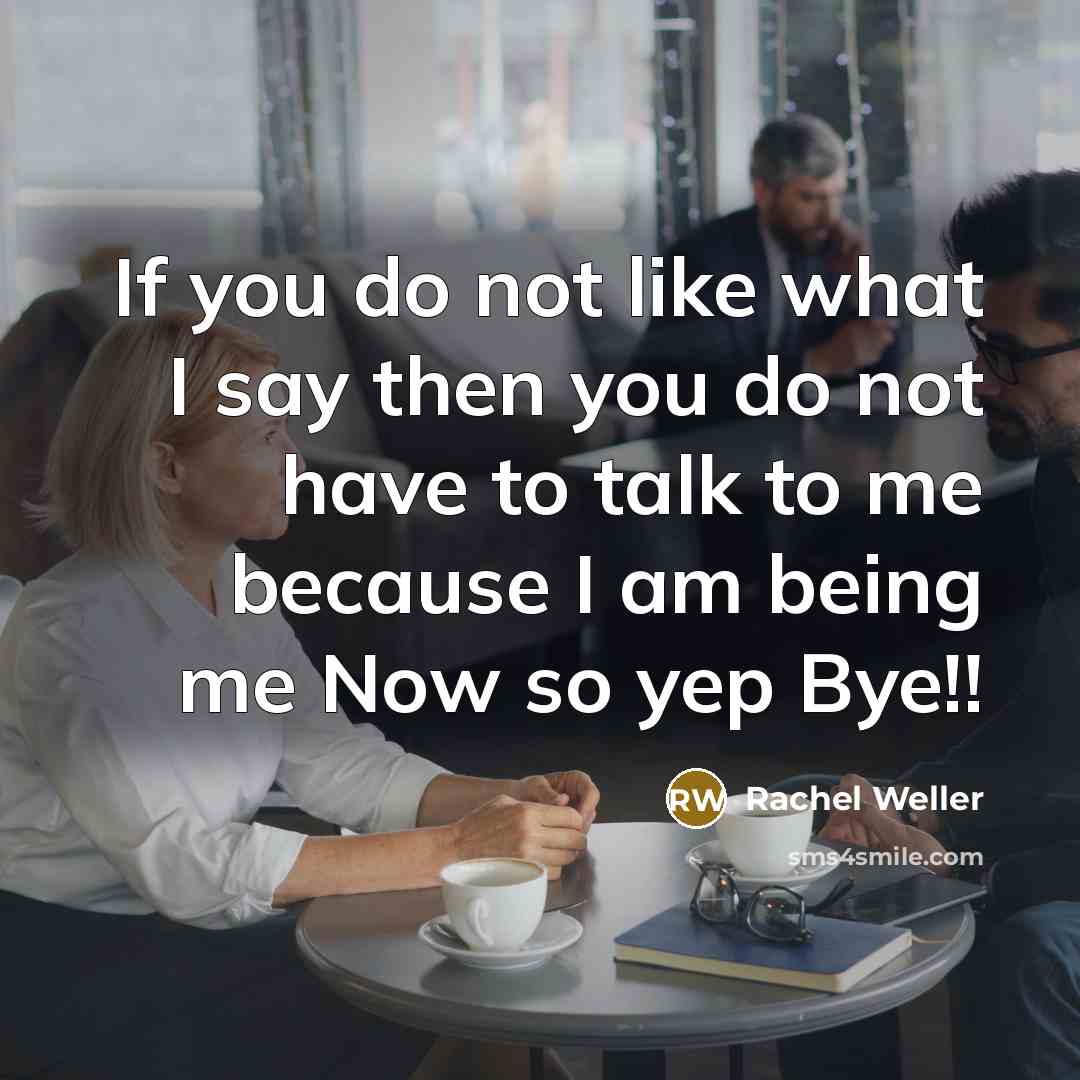 “If you do not like what I say then you…” quote by Rachel Weller