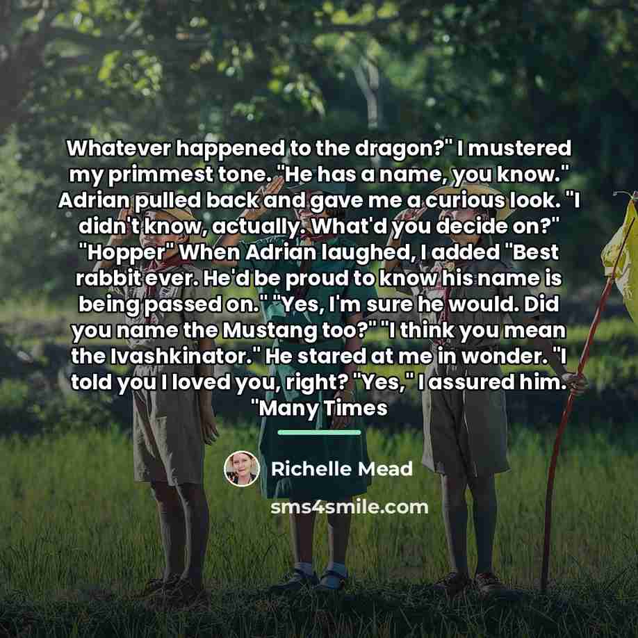 “Whatever happened to the dragon?" I mustered my primmest tone.…” quote by Richelle Mead