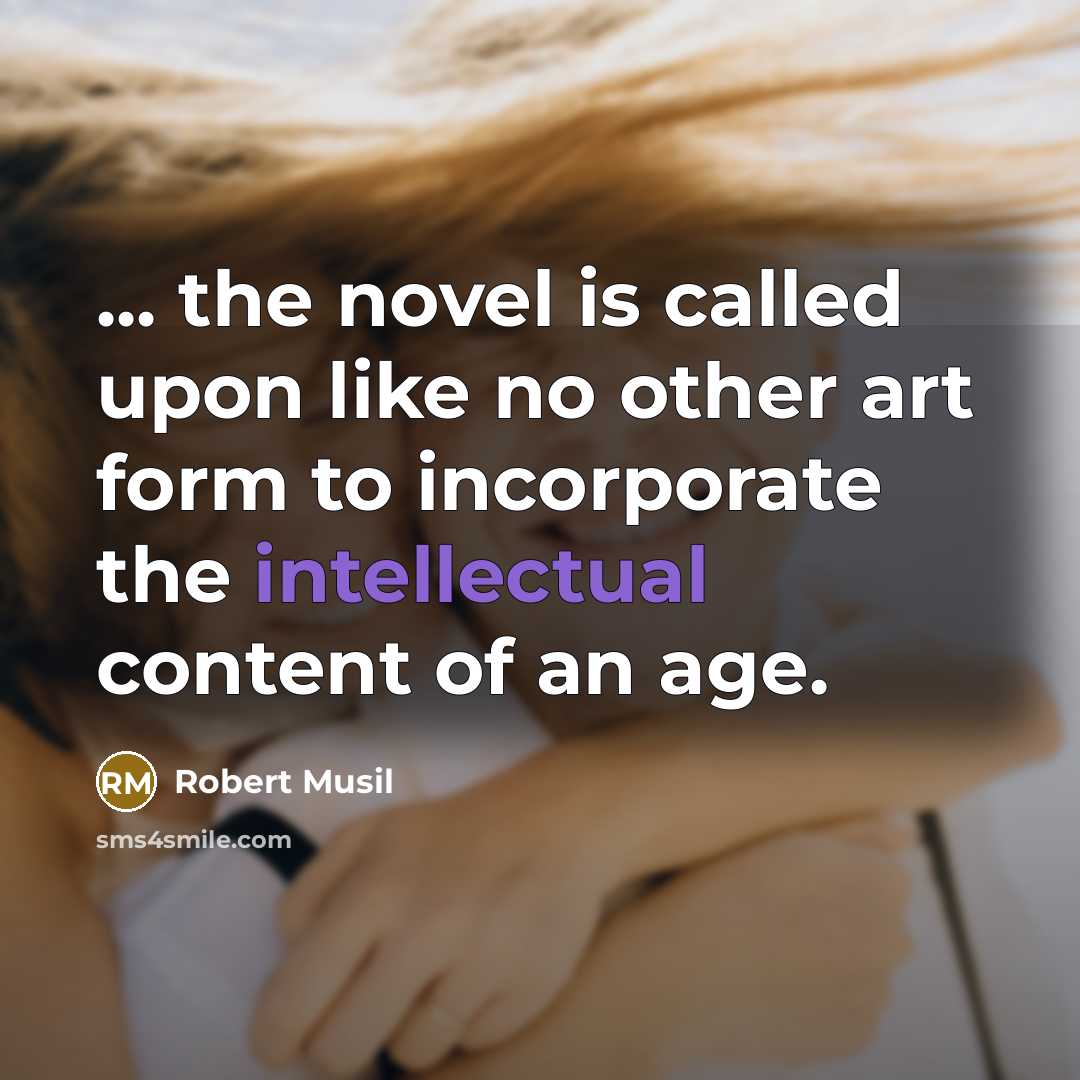 “... the novel is called upon like no other art…” quote by Robert Musil