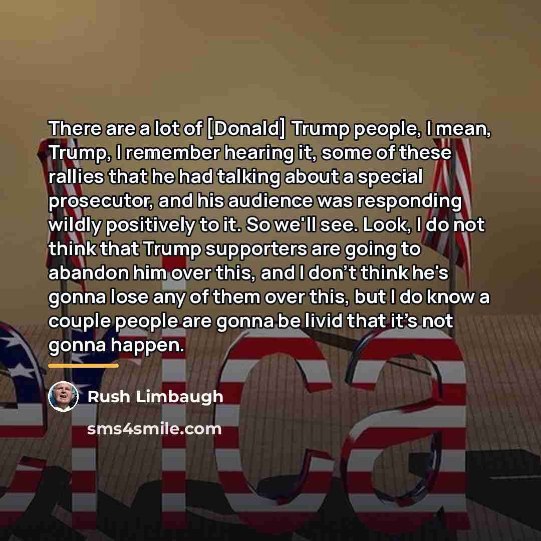 “There are a lot of [Donald] Trump people, I mean,…” quote by Rush Limbaugh