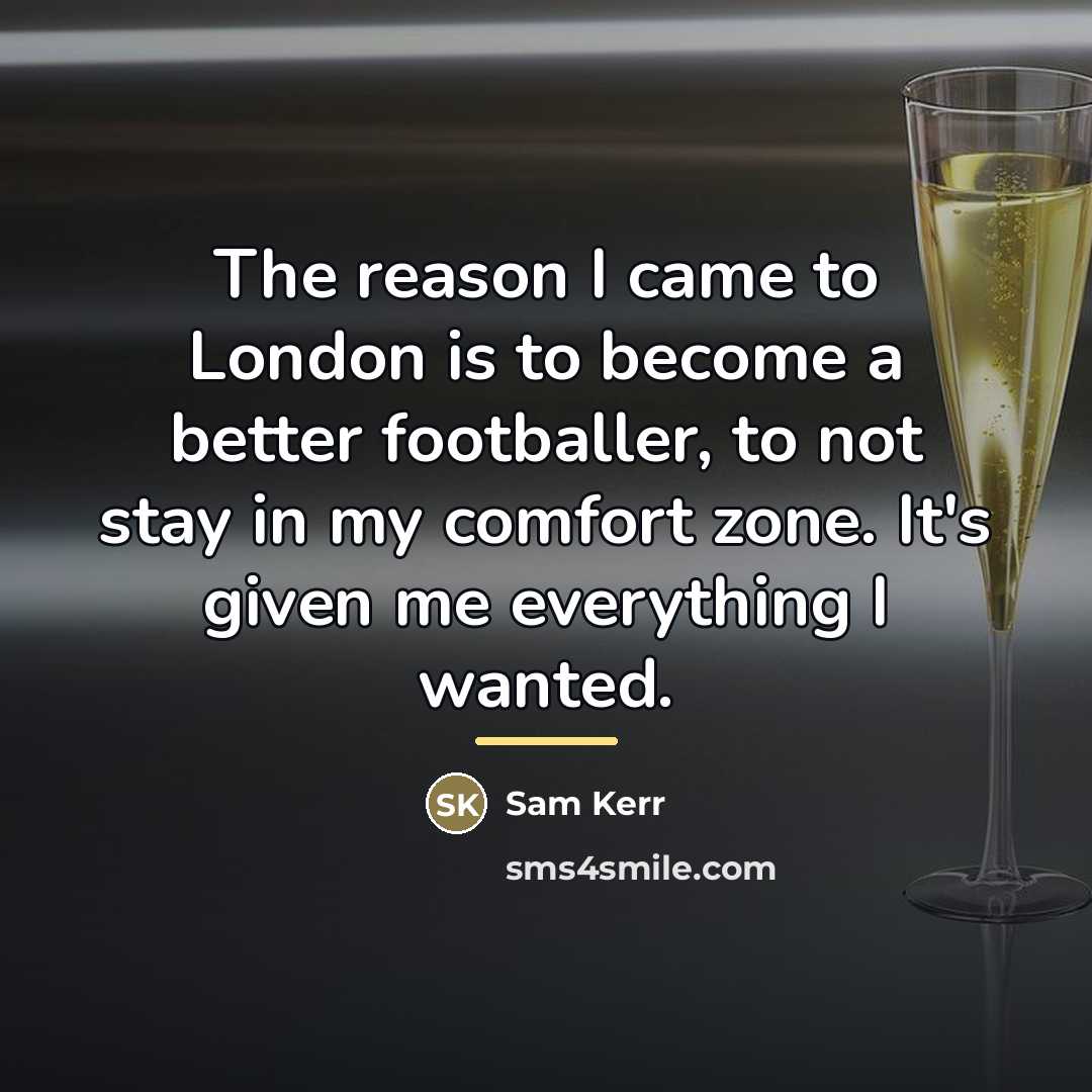 “The reason I came to London is to become a…” quote by Sam Kerr