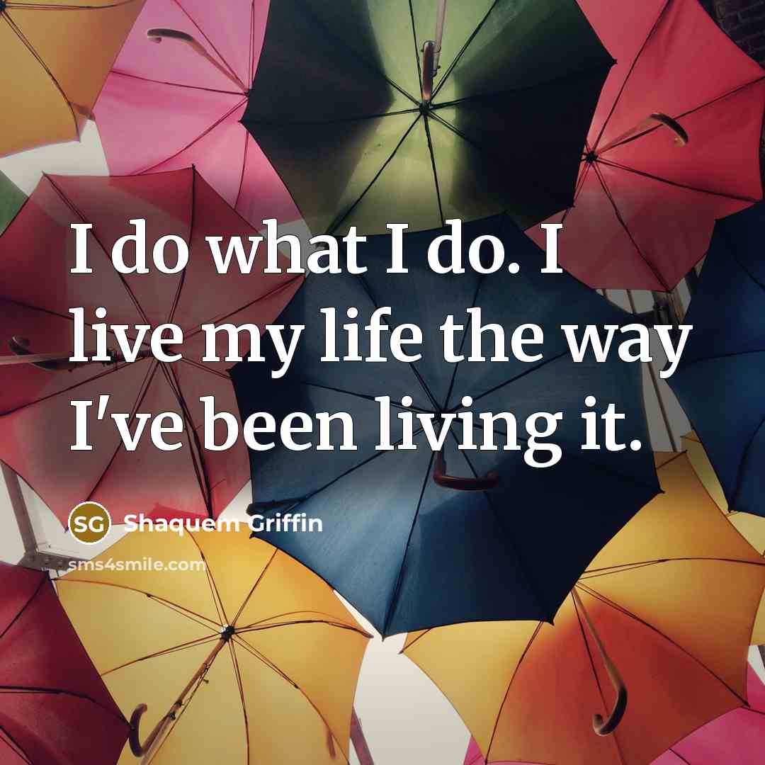“I do what I do. I live my life the…” quote by Shaquem Griffin