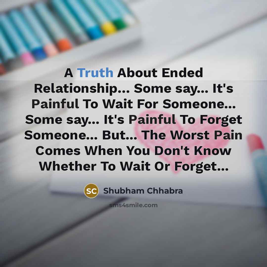 “A Truth About Ended Relationship..... Some say... It's Painful To…” quote by Shubham Chhabra