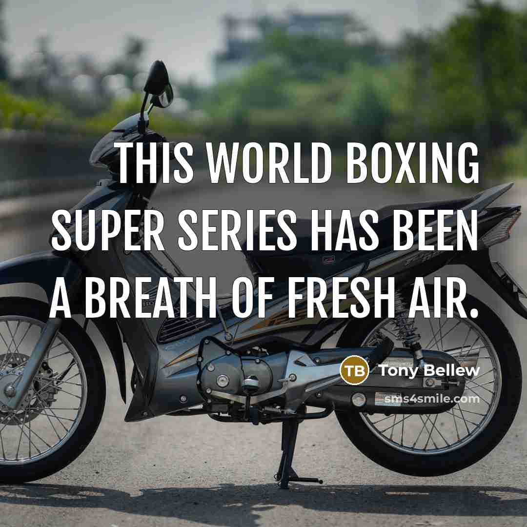 “This World Boxing Super Series has been a breath of…” quote by Tony Bellew