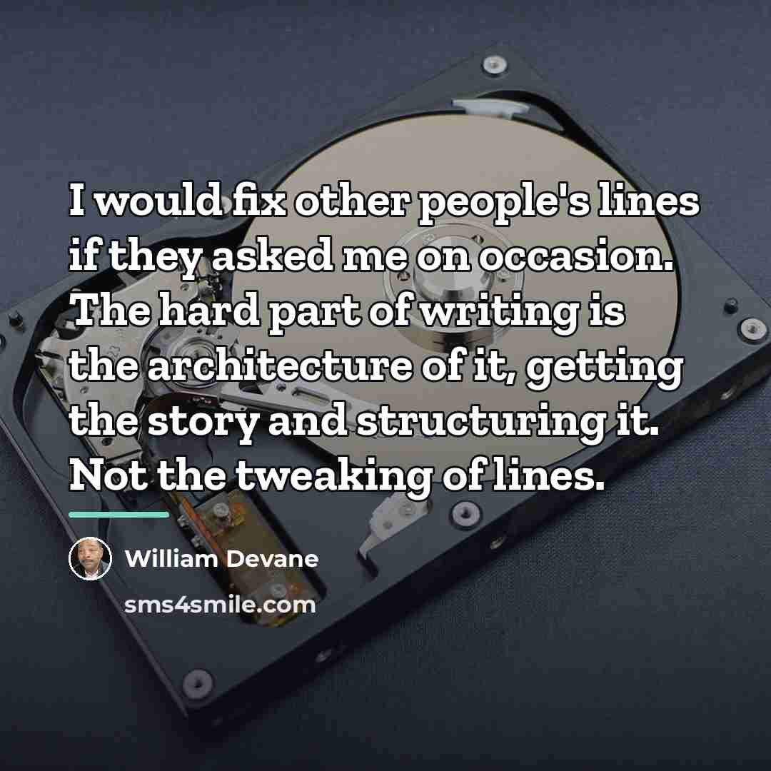 “I would fix other people's lines if they asked me…” quote by William Devane