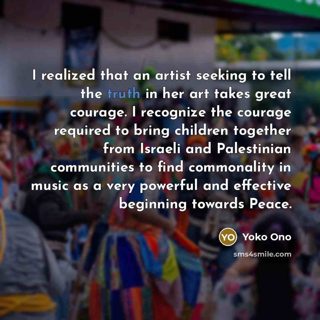 “I realized that an artist seeking to tell the truth…” quote by Yoko Ono