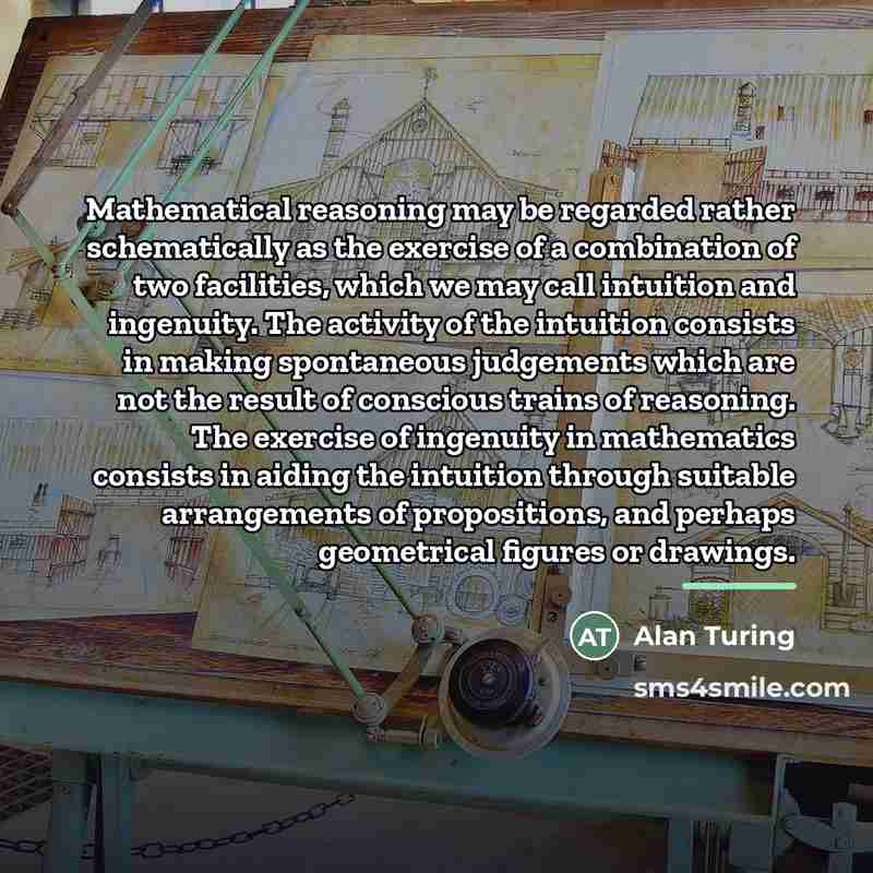 “Mathematical reasoning may be regarded rather schematically as the exercise…” quote by Alan Turing