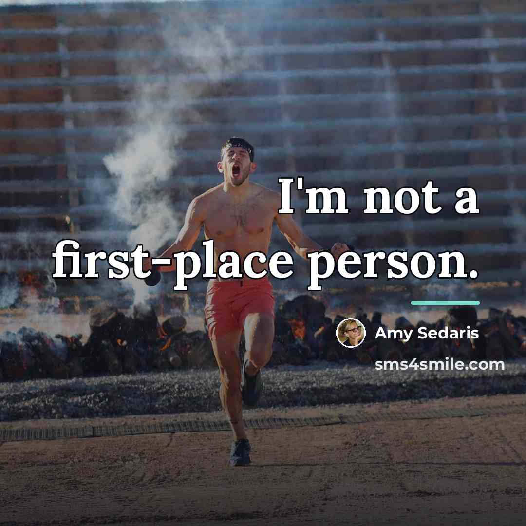 “I'm not a first-place person.…” quote by Amy Sedaris
