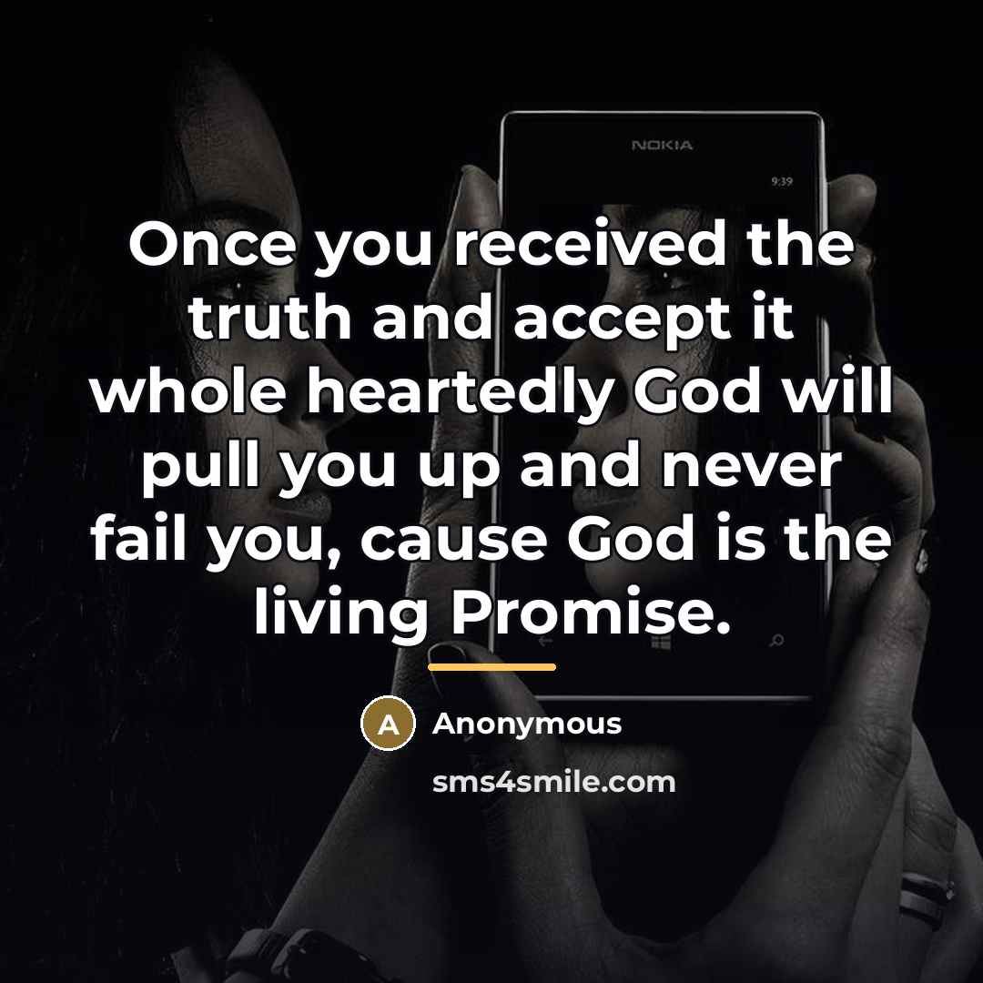 “Once you received the truth and accept it whole heartedly…” quote by Anonymous