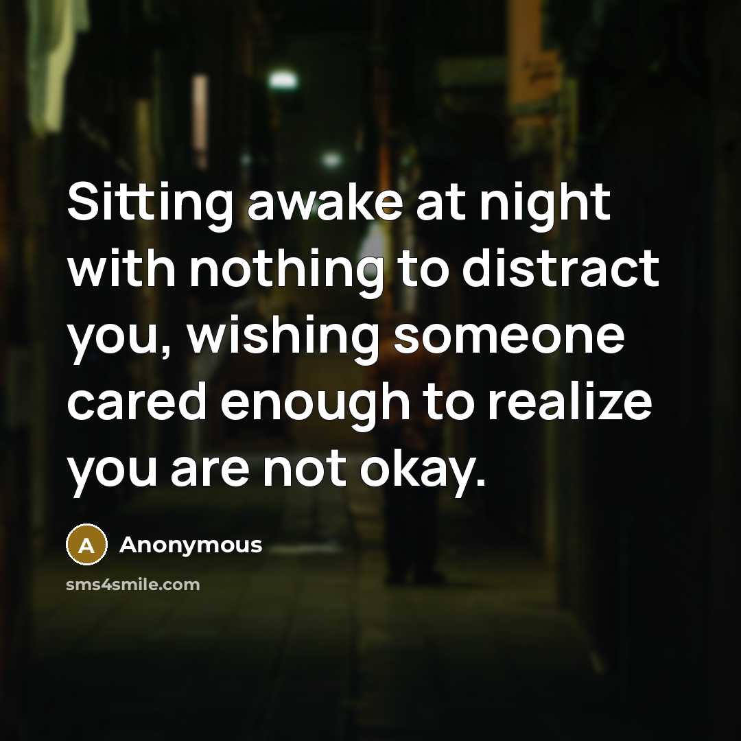 “Sitting awake at night with nothing to distract you, wishing…” quote by Anonymous