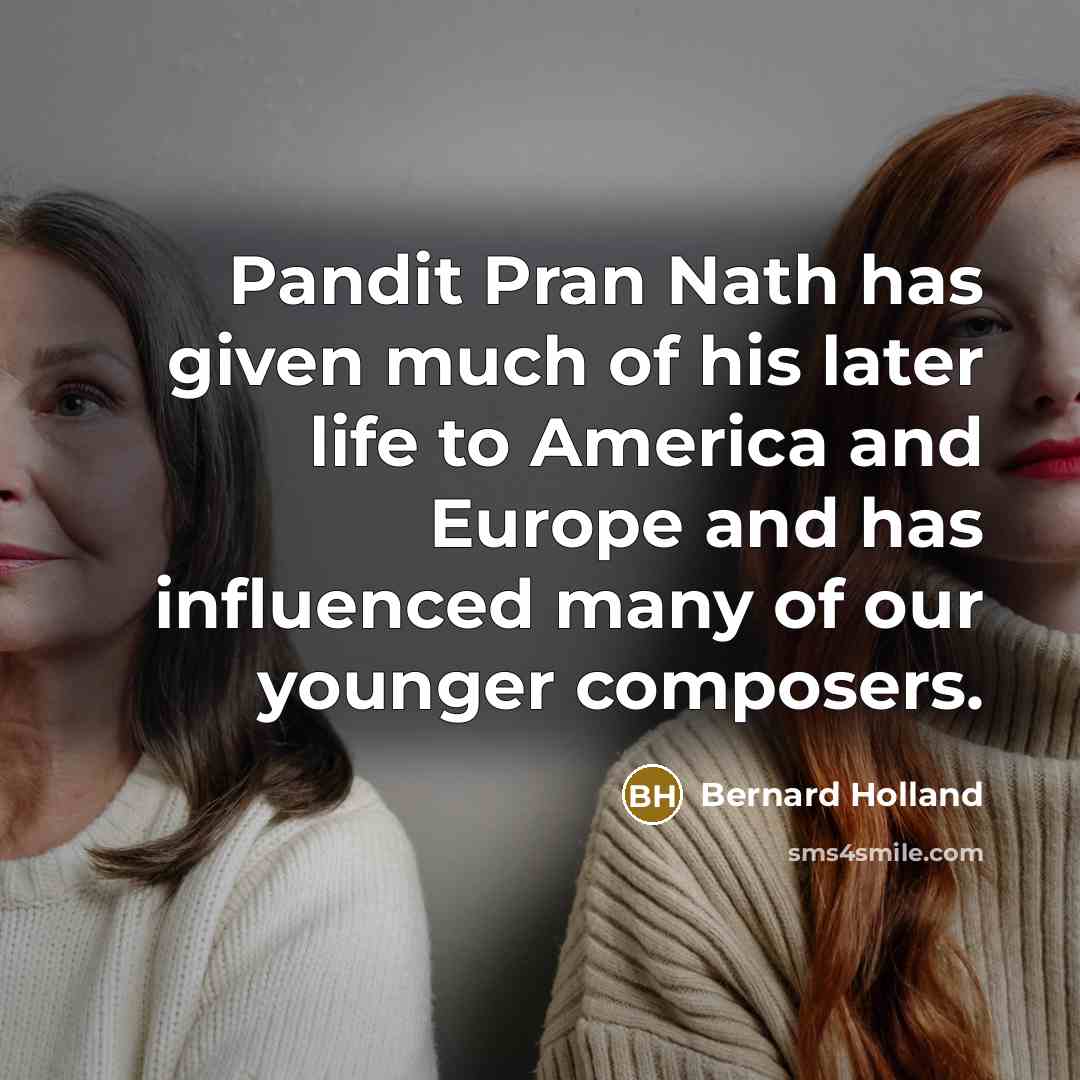 “Pandit Pran Nath has given much of his later life…” quote by Bernard Holland