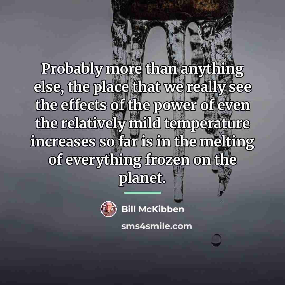 “Probably more than anything else, the place that we really…” quote by Bill McKibben