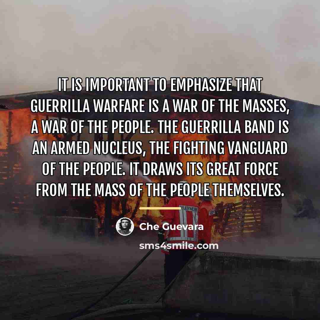 “It is important to emphasize that guerrilla warfare is a…” quote by Che Guevara